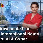 Victoria Furtună propune crearea unui hub internațional neutru pentru AI și securitate cibernetică în Republica Moldova